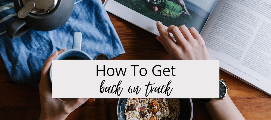 How To Get Back On Track