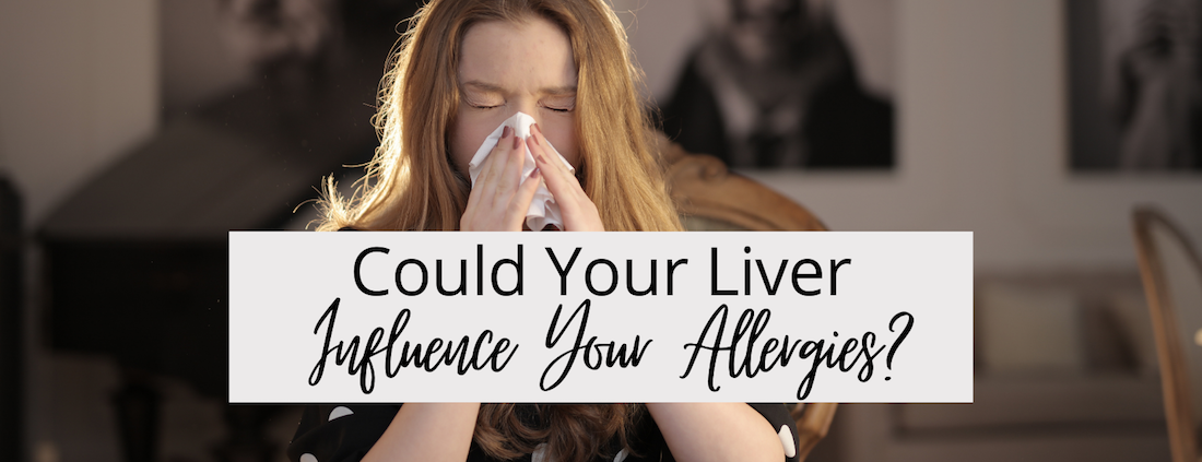 Could Your Liver Influence Your Allergies?