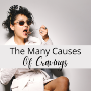 The Many Causes of Cravings