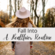 Fall Into A Healthier Routine
