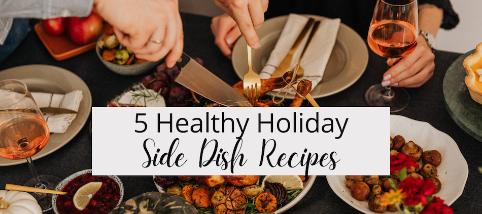 5 Healthy Holiday Side Dish Recipes