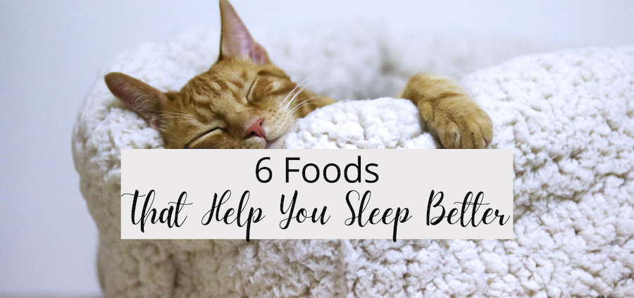 6 Foods That Help You Sleep Better