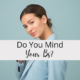 Do You Mind Your Bs?